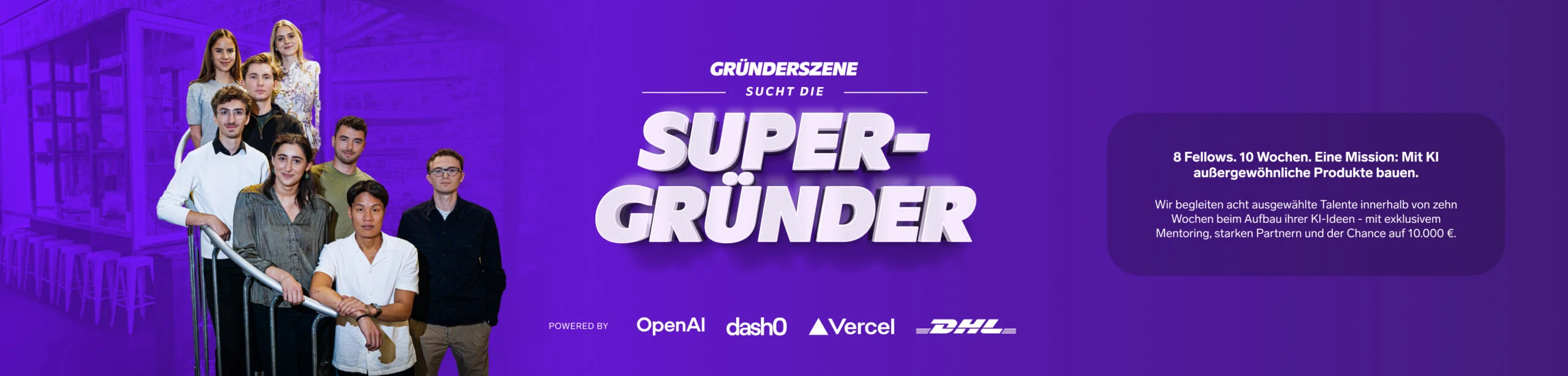 Gründerszene sucht die Super-Gründer – die acht Fellows und die Partner OpenAI, dash0, Vercel und DHL