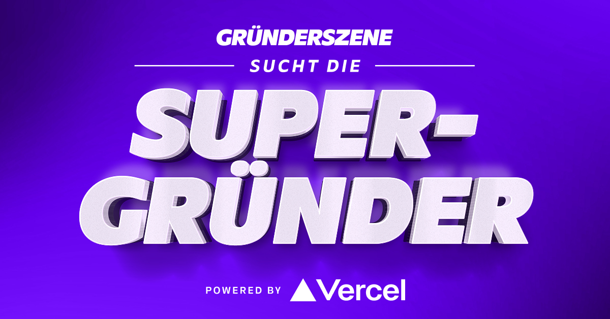 „Gründerszene sucht die Super-Gründer“: Welches Team gewinnt?